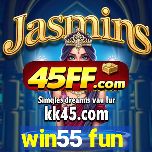 win55 fun